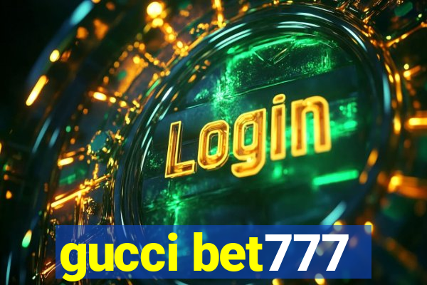 gucci bet777